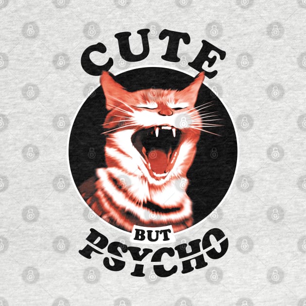 Cute But Psycho Cat by TMBTM